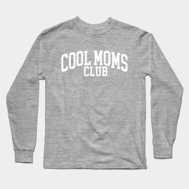 Cool Moms Club Long Sleeve T-Shirt by Taylor Thompson Art